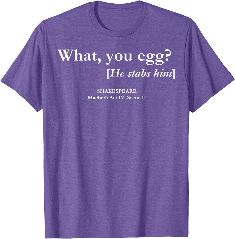 Funny What You Egg He Stabs Him Tee Shirt What You Egg He Stabs Him T-Shirt - Purple Heather