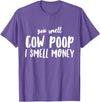Funny Cattle Cow Farmer Shirts Funny You Smell Cow Poop I Smell Money Shirt for Farmers Cow T-Shirt - Purple Heather