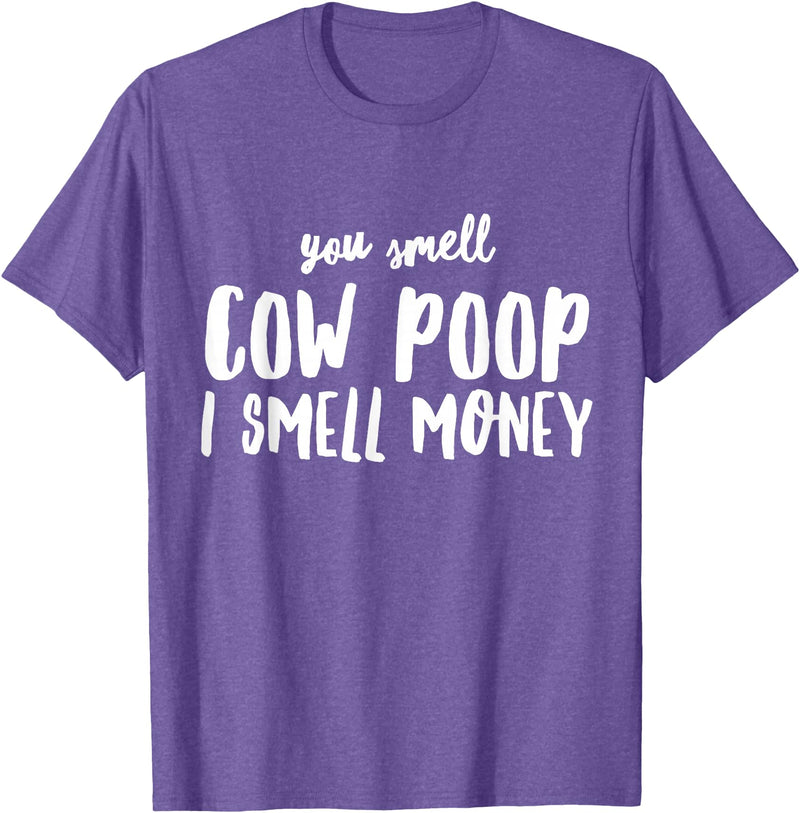 Funny Cattle Cow Farmer Shirts Funny You Smell Cow Poop I Smell Money Shirt for Farmers Cow T-Shirt - Purple Heather