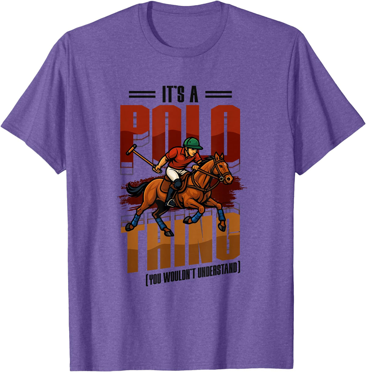Equestrian Pony Sport Mallet Designs Horse Polo Player It's A Polo Thing You Wouldn't Understand T-Shirt - Purple Heather