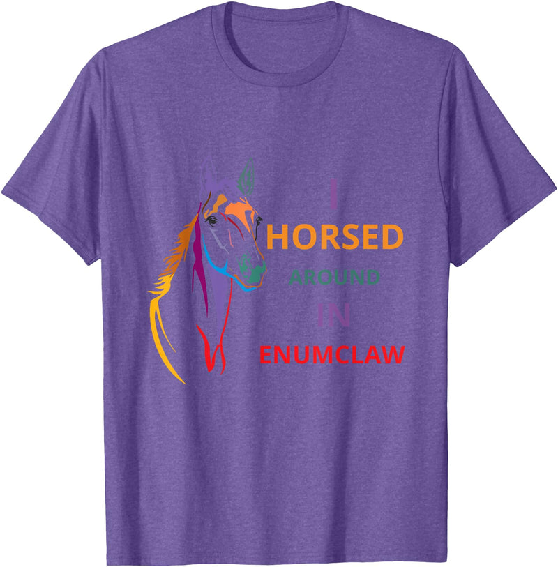 i horsed around in enumclaw funny horse Horse lovers T-Shirt - Purple Heather