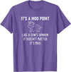 It's A Moo Point, Like A Cow's Opinion, Gag Gifts It's A Moo Point, Like A Cow's Opinion, Funny, Jokes T-Shirt - Purple