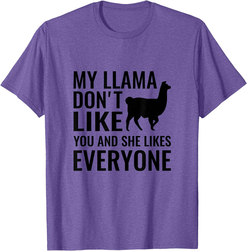 My Llama Funny T-Shirts My Llama Don't Like You and She Likes Everyone T Shirt T-Shirt - Purple Heather