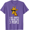 Giraffe Lover Gifts And Tees I Like Giraffes And Maybe Like 3 People Giraffes T-Shirt - Purple Heather
