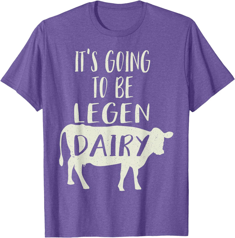 Dairy Cow Merch Co It's Going To Be Legendary (Legendairy) Funny Dairy Cow Gift T-Shirt - Purple Heather