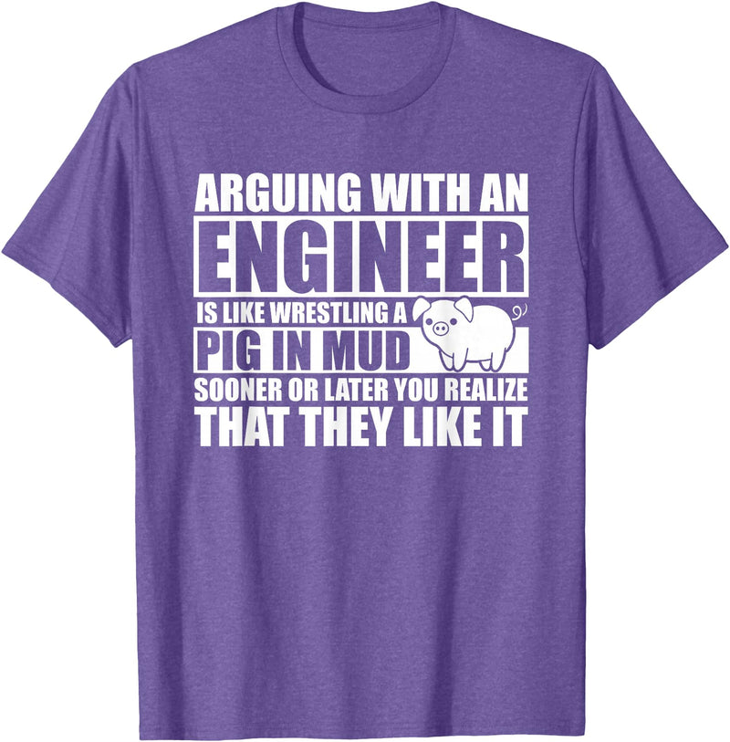 Arguing With An Engineer Pig In Mud Shirts Arguing with an Engineer Wrestling a Pig in the Mud T-Shirt - Purple Heather