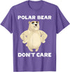 FUNNY POLAR BEAR PRODUCTS Polar Bear Don't Care Funny Quote Saying Slogan Phrase Joke T-Shirt - Purple Heather