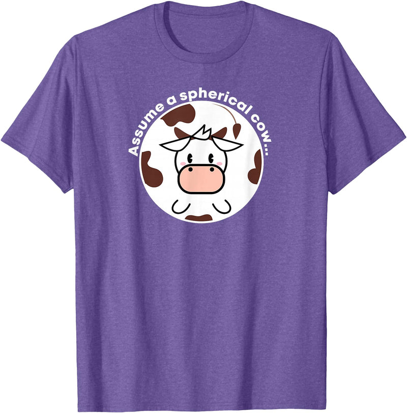 Math Science and Engineering Nerds Assume a Spherical Cow Funny Physics Shirt T-Shirt - Purple Heather