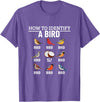 Funny Birding Watch Designs How to Identify A Bird Funny Bird Watching T-Shirt - Purple Heather