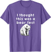 Best Beer Fest Humor Funny Beer Fest 'I thought this was a bear fest' T-Shirt - Purple Heather