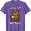 Bearly Awake Shirt - Funny Bear Animal Pun Gifts T-Shirt - Purple Heather