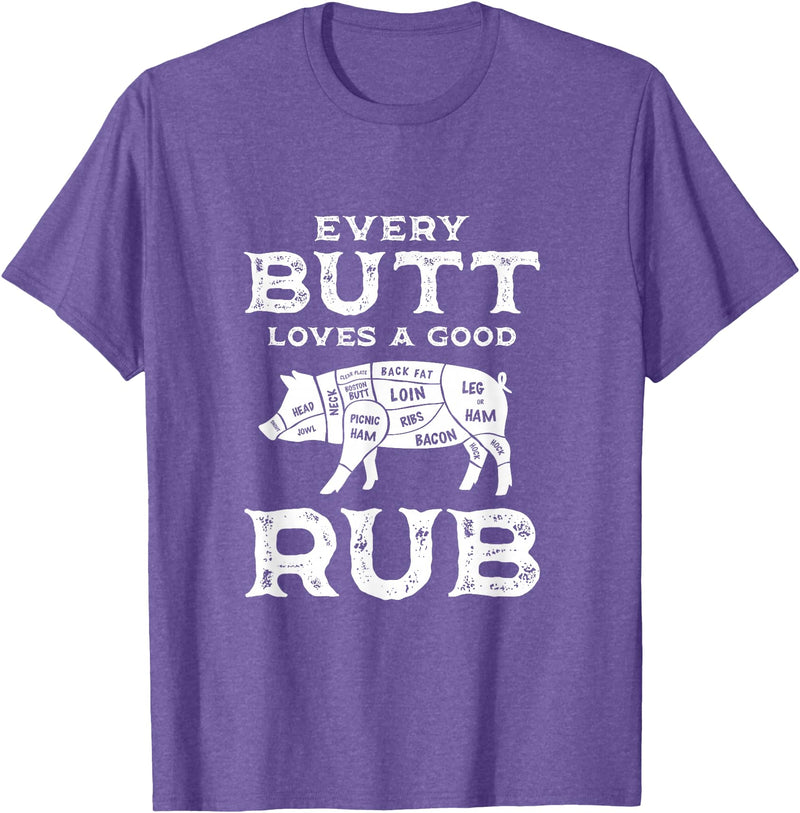 Every Butt Loves A Good Rub Pork BBQ Grilling Gift Every Butt Loves A Good Rub Pig Pork Funny BBQ Pitmaster T-Shirt - Purple Heather