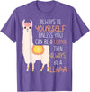 Always Be Yourself Unless You Can Be A Llama Then Always Be T-Shirt - Purple Heather