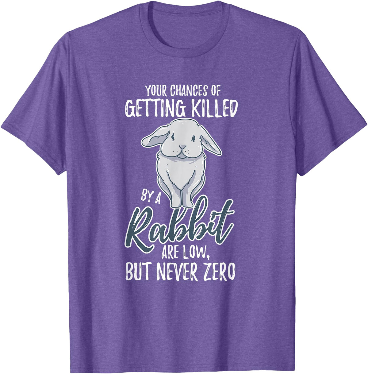 Killed by Rabbit Are Low but Never Zero Bunny Lover T-Shirt in Purple Heather