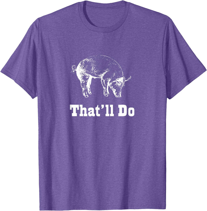 Graysick That'll Do Pig - Funny Graphic T-Shirt T-Shirt - Purple Heather