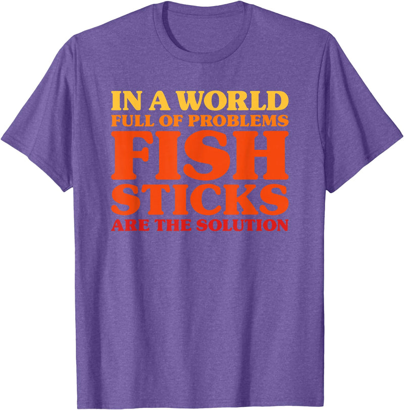 Fish Sticks Are The Solution Fish Sticks I Love Fish Sticks Funny Fish Sticks T-Shirt - Purple Heather