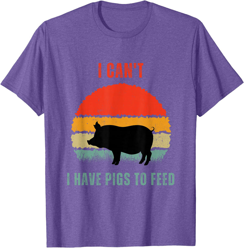 Funny Farming Tees For Pig Farmers Funny Pig Farmer Humor I Can't I Have Pigs to Feed T-Shirt - Purple Heather