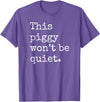 Feminist Pig Meme This Piggy Won't Be Quiet, Funny Pig T-Shirt - Purple Heather