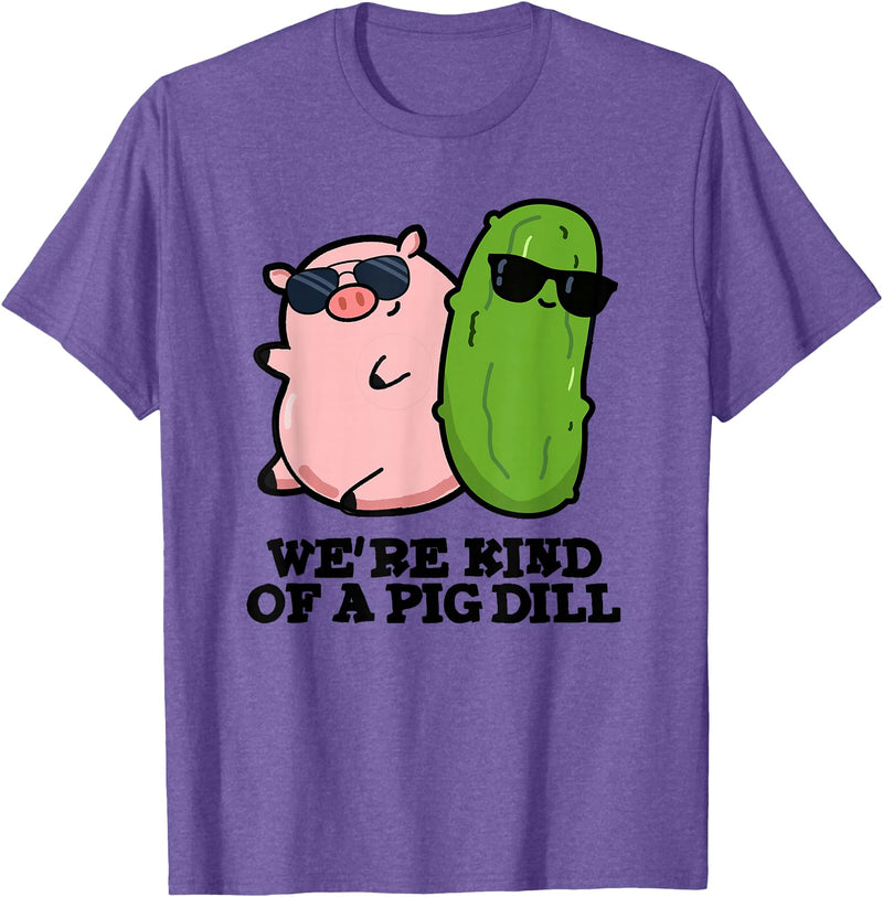Punny Bone We're Kind Of A Pig Dill Funny Friend Pun T-Shirt - Purple Heather