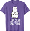 Cute Polar Bear Gifts And Tees I Like Polar Bears and Maybe Like 3 People Polar Bear T-Shirt - Purple Heather
