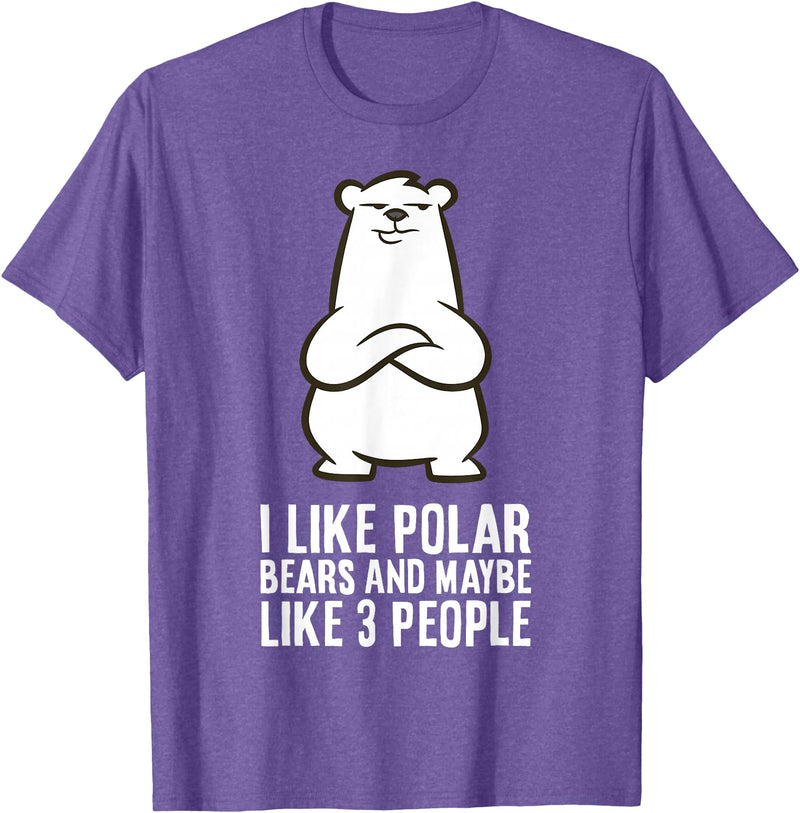 Cute Polar Bear Gifts And Tees I Like Polar Bears and Maybe Like 3 People Polar Bear T-Shirt - Purple Heather