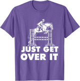 Horse Lover Shirts Just Get Over It - Horse Lover Rider Equestrian Show Jumping T-Shirt - Purple Heather