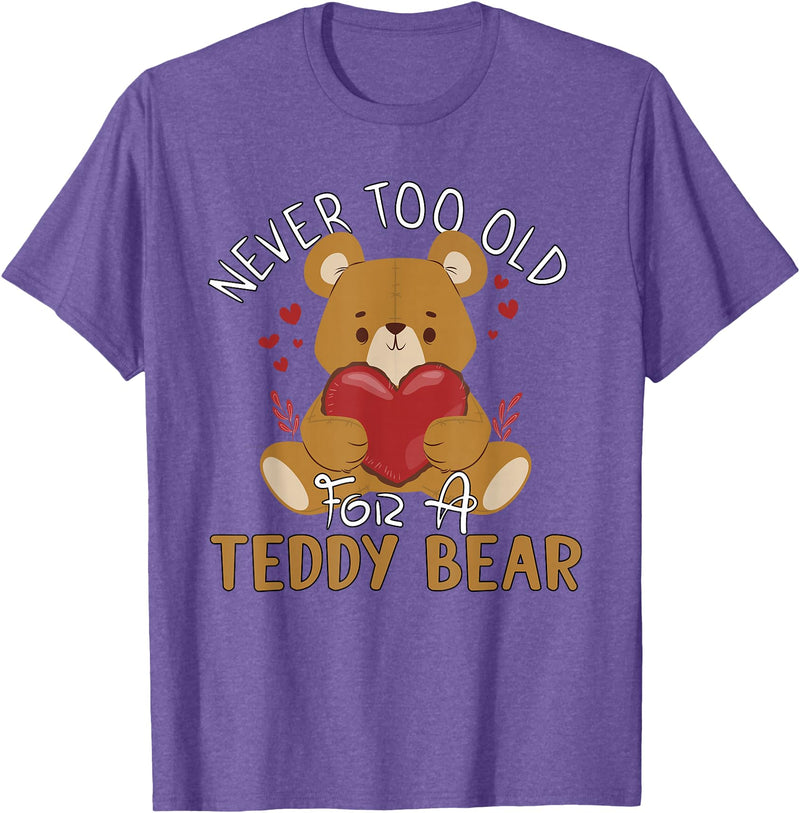 Teddy Bear Lover Girl Women Kids Unisex Cartoon Teddy Bear T-Shirt: Never Too Old for a Teddy Bear - Black, Small - Purple Heather