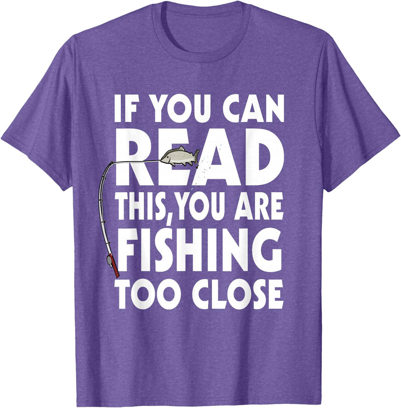 Alammar If You Can Read This Your Fishing Too Close T Shirt T-Shirt - Purple Heather