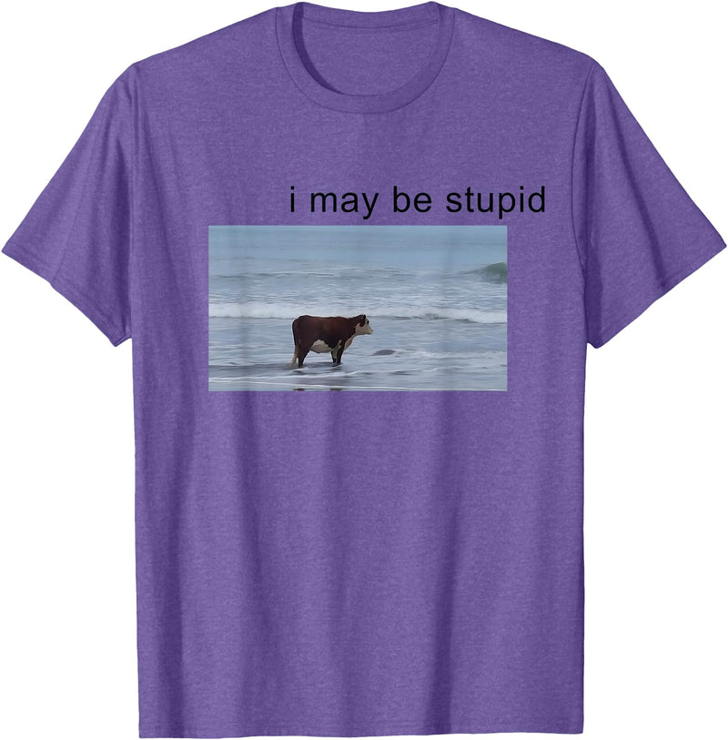 I May Be Stupid Cow Meme i may be stupid Funny T-Shirt - Purple Heather