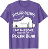 Polar Bear Arctic Funny Cool Humor Funny Cool Arctic Animal Saying Humor Quote Vibes Polar Bear T-Shirt - Purple Heather