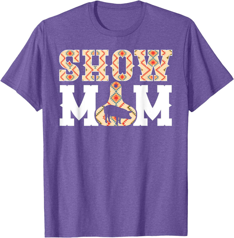 Pig Show Mom For Mother's Day Pig Show Mom Pig Show Mama Pig Show Mother T-Shirt - Purple Heather