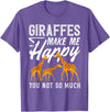 Giraffe Safari Animal Apparel Gifts Giraffes Make Me Happy You Not So Much Funny T-Shirt - Purple Heather
