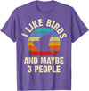 Funny Birds Lover Vintage Theme Gifts I like Birds and maybe 3 people funny vintage theme gift T-Shirt - Purple Heather