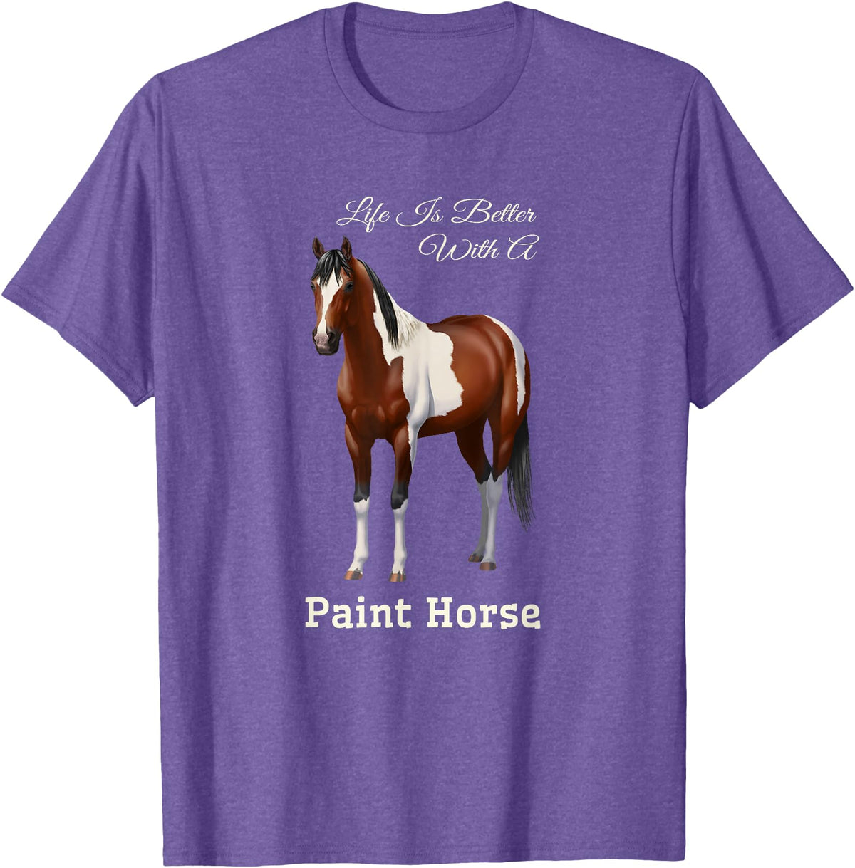 Horse Lover Art by CSForest Life Is Better With A Paint Horse Bay Pinto T-Shirt - Purple Heather