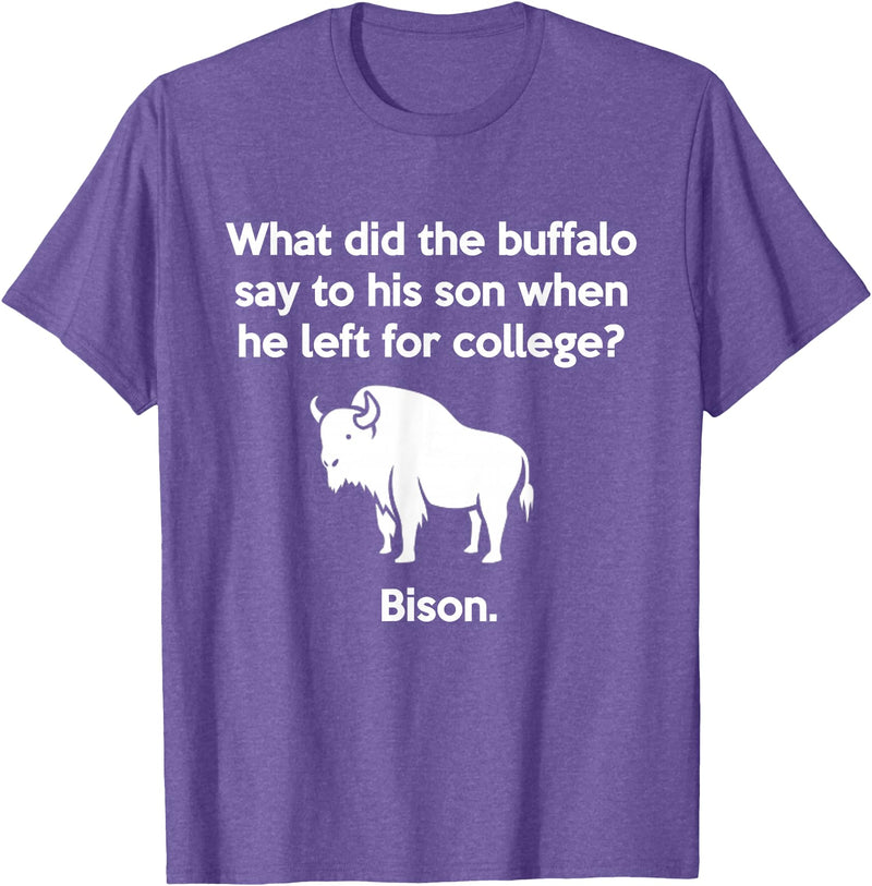 Buffalo Puns Funny Buffalo Pun Bison Bye Son College Joke T-Shirt - Purple Heather