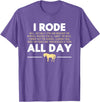 Funny Rode All Day Horse Riding Gift T-Shirts I Rode All Day Horse Riding T-Shirt, Funny Horse Gift T-Shirt - Purple Heather