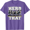 Herd That Cow Lover Farmer Gift Herd That Funny Cow Lover Farmer T-Shirt - Purple Heather