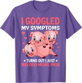 Funny Pig Farm Piggy Farmer Farming Gifts DAIMMER I Googled My Symptoms Turns Out I Just Need More Pigs T-Shirt - Purple Heather