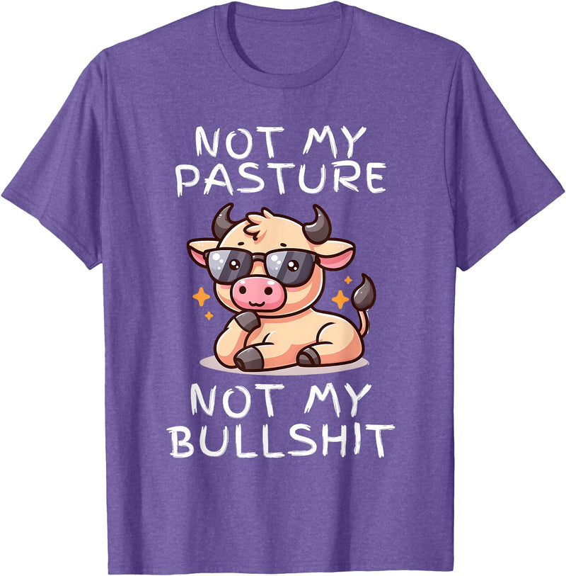 Not My Pasture Not My Bullshit Funny Cow Shirts Not My Pasture Not My Bullshit, Funny Bull Not My Pasture T-Shirt - Purple