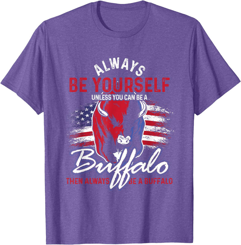 Buffalo Animals Gift Idea Always Be Yourself Unless You Can Be A Buffalo T-Shirt - Purple Heather
