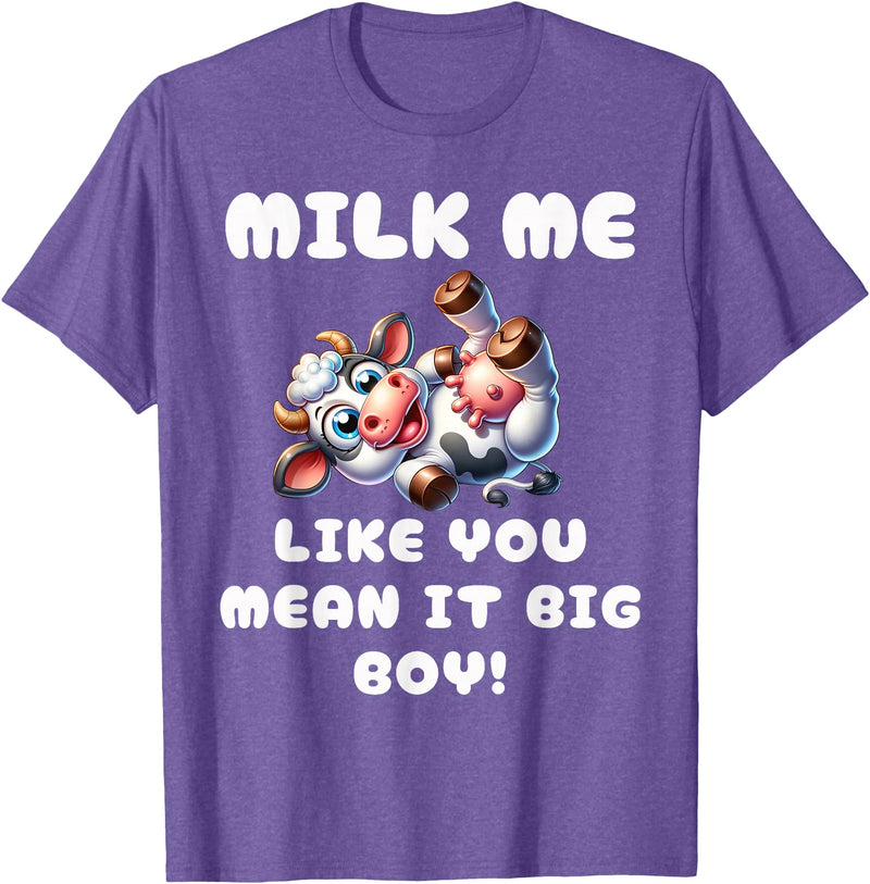 Funny Joke Cow Laugh Milk Me Big Boy Funny Cow - Milk Me Like You Mean It Big Boy - Hilarious Cow T-Shirt - Purple Heather