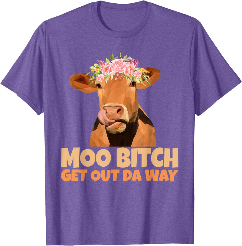 Sarcasm Gifts Moo Bitch Get Out Da Way Funny Sarcastic Cow Gift T-Shirt - Purple Heather