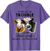 If We Get In Trouble It's My sister's Fault Shirt If We Get In Trouble It's My Sister's Fault Heifer Cow T-Shirt - Purple