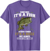 Jaption Dekun T-Shirt Co It's A Fish Other Times It's A Buzz I Always Catch Something T-Shirt - Purple Heather