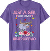 Just A Girl Who Loves Water Water Buffalo Gifts Buffalo Tee Women Just A Girl Who Loves Water Water Buffalo T-Shirt - Purple