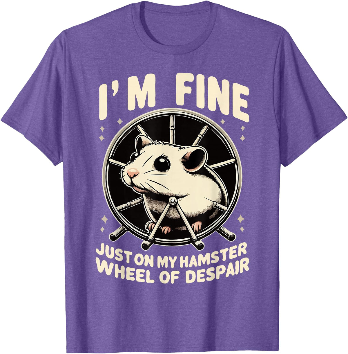 I’m fine, just on my hamster wheel of despair T-Shirt - Purple Heather