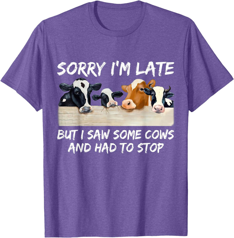 Sorry I'm Late But I Saw Some Cows And Had To Stop T-Shirt - Purple Heather