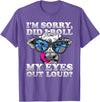 Cow Lover Funny Sarcastic Saying - DressedForDuty I'm Sorry Did I Roll My Eyes Out Loud Funny Heifer Cow T-Shirt - Purple
