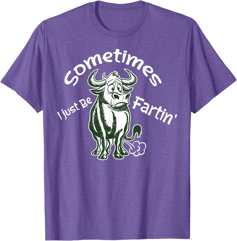 Funny Animal Quotes Co Sometimes I Just Be Fartin - Humorous Cow Fart Quote T-Shirt - Purple Heather