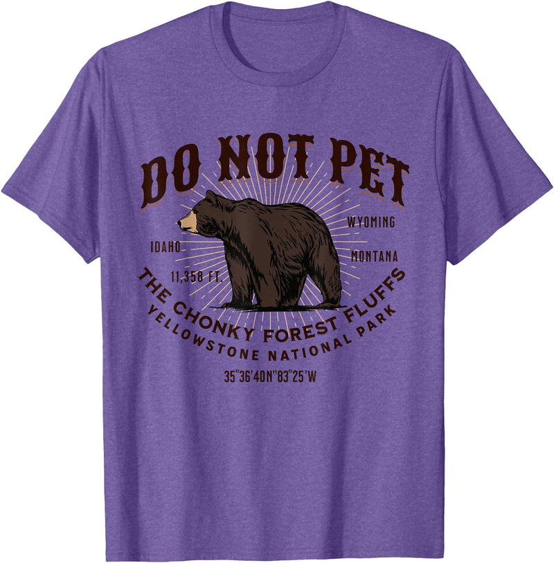 Do Not Pet the Chonky Forest Fluffs Wyoming Quote Yellowstone National Park Black Bear Funny Souvenir T-Shirt - Purple Heather